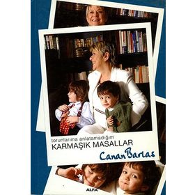 TORUNLARIMA ANLATAMADIĞIM KARMAŞIK MASALLAR - CANAN BARLAS