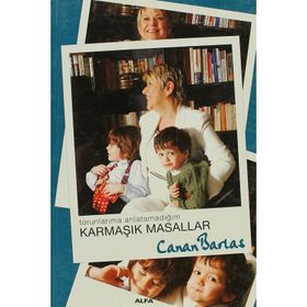 TORUNLARIMA ANLATAMADIĞIM KARMAŞIK MASALLAR - CANAN BARLAS
