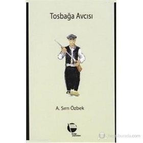 TOSBAĞA AVCISI - A. SIRRI ÖZBEK