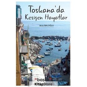 Toskana'da Kesişen Hayatlar - Arzu Baloğlu