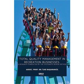 Total Quality Management In Recreation Businesses A Research Conducted By The Systematic Review Method-Gece Kitaplığı