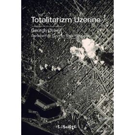 Totalitarizm Üzerine - George Orwell