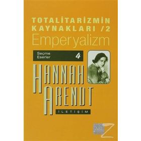 TOTALITARIZMIN KAYNAKLARI 2 EMPERYALIZM - HANNAH ARENDT