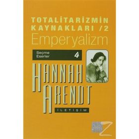 TOTALITARIZMIN KAYNAKLARI 2 EMPERYALIZM - HANNAH ARENDT