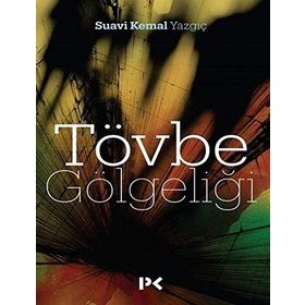 Tövbe Gölgeliği - Suavi Kemal Yazgıç