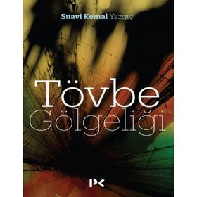Tövbe Gölgeliği - Suavi Kemal Yazgıç