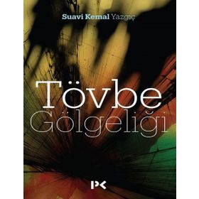 Tövbe Gölgeliği - Suavi Kemal Yazgıç
