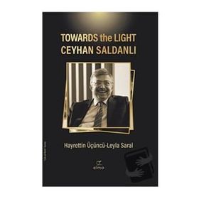 Towards The Light Ceyhan Saldanlı - Hayrettin Üçüncü