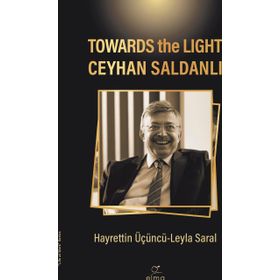Towards The Light Ceyhan Saldanlı - Hayrettin Üçüncü