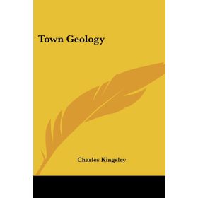 Town Geology - Charles Kingsley