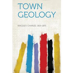 Town Geology - Charles Kingsley