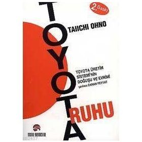 TOYOTA RUHU TOYOTA ÜRETİM SISTEMININ DOĞUŞU VE EVRIMI - TAIICHI OHNO