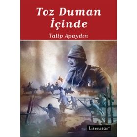 Toz Duman İçinde - 1 - Talip Apaydın