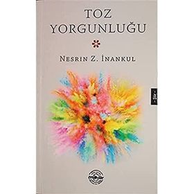 Toz Yorgunluğu - Nesrin İnankul