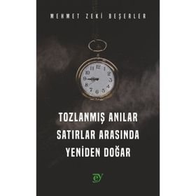 Tozlanmış Anılar - Satırlar Arasında Yeniden Doğar - Mehmet Zeki Beşerler