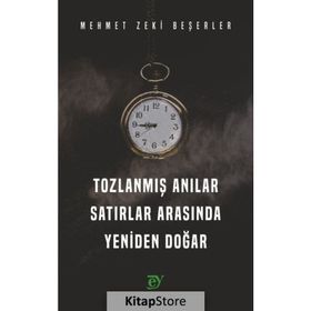 Tozlanmış Anılar - Satırlar Arasında Yeniden Doğar - Mehmet Zeki Beşerler