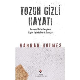 TOZUN GIZLI HAYATI (CILTLI) - HANNAH HOLMES