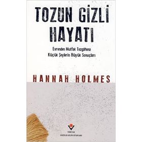 TOZUN GIZLI HAYATI (CILTLI) - HANNAH HOLMES