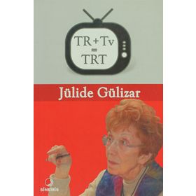 TR + TV = TRT - JÜLİDE GÜLİZAR