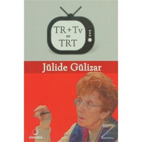 TR + TV = TRT - JÜLİDE GÜLİZAR