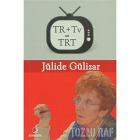 TR + TV = TRT - JÜLİDE GÜLİZAR