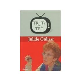 TR + TV = TRT - JÜLİDE GÜLİZAR