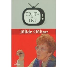 TR + TV = TRT - JÜLİDE GÜLİZAR