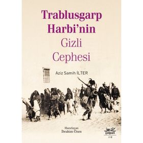 Trablusgarp Harbi’Nin Gizli Cephesi - Aziz Samih İlter