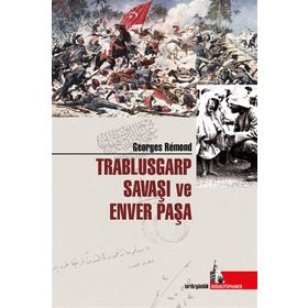 Trablusgarp Savaşı Ve Enver Paşa - Georges Remond
