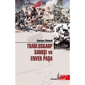 Trablusgarp Savaşı Ve Enver Paşa - Georges Remond