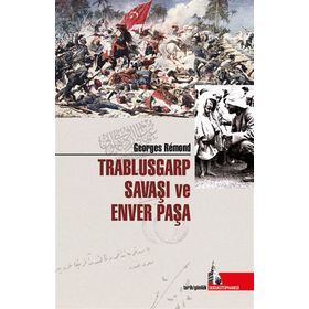 Trablusgarp Savaşı Ve Enver Paşa - Georges Remond