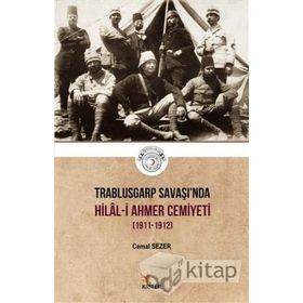 Trablusgarp Savaşı'nda Hilal-i Ahmer Cemiyeti (1911-1912) - Cemal Sezer Avcı