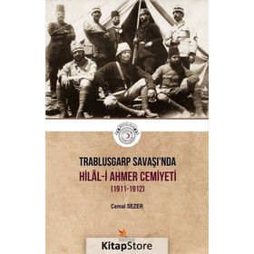 Trablusgarp Savaşı'nda Hilal-i Ahmer Cemiyeti (1911-1912) - Cemal Sezer Avcı