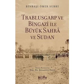 Trablusgarp ve Bingazi ile Büyük Sahra ve Sudan - Bilge Kültür Sanat