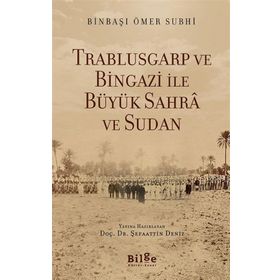 Trablusgarp ve Bingazi ile Büyük Sahra ve Sudan - Bilge Kültür Sanat