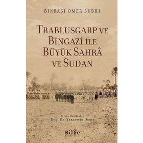 Trablusgarp ve Bingazi ile Büyük Sahra ve Sudan - Bilge Kültür Sanat