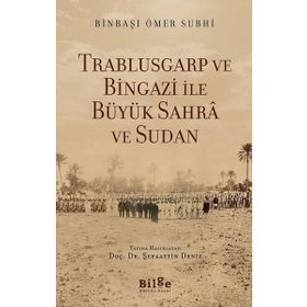 Trablusgarp ve Bingazi ile Büyük Sahra ve Sudan - Bilge Kültür Sanat