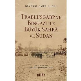 Trablusgarp ve Bingazi ile Büyük Sahra ve Sudan - Bilge Kültür Sanat