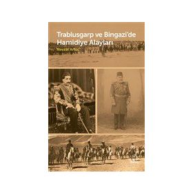 Trablusgarp ve Bingazi'de Hamidiye Alayları - Nevzat Artuç