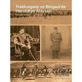 Trablusgarp ve Bingazi'de Hamidiye Alayları - Nevzat Artuç