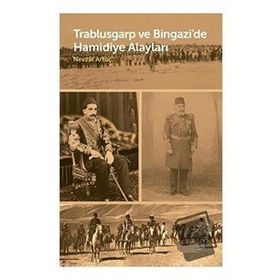 Trablusgarp ve Bingazi'de Hamidiye Alayları - Nevzat Artuç