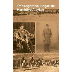 Trablusgarp ve Bingazi'de Hamidiye Alayları - Nevzat Artuç