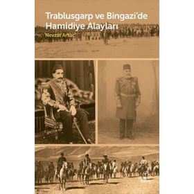 Trablusgarp ve Bingazi'de Hamidiye Alayları - Nevzat Artuç
