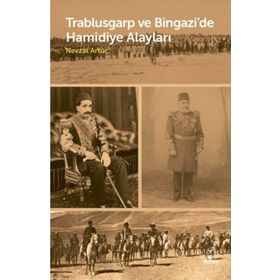 Trablusgarp ve Bingazi'de Hamidiye Alayları - Nevzat Artuç