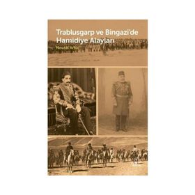 Trablusgarp ve Bingazi'de Hamidiye Alayları - Nevzat Artuç