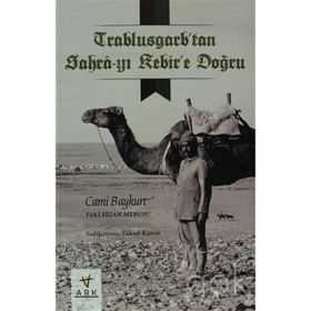 TRABLUSGARP'TAN SAHRA-YI KEBIR'E DOĞRU - CAMI BAYKURT