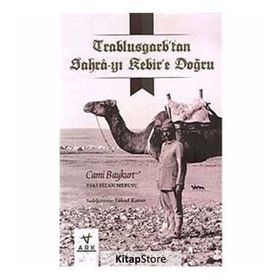 TRABLUSGARP'TAN SAHRA-YI KEBIR'E DOĞRU - CAMI BAYKURT