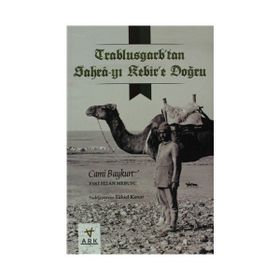 TRABLUSGARP'TAN SAHRA-YI KEBIR'E DOĞRU - CAMI BAYKURT