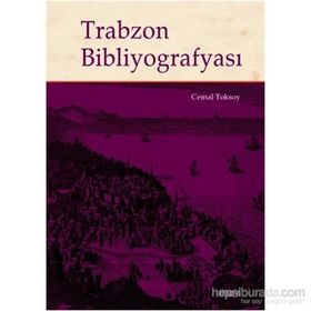 Trabzon Bibliyografyası - Cemal Toksoy