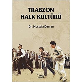 TRABZON HALK KÜLTÜRÜ - MUSTAFA DUMAN